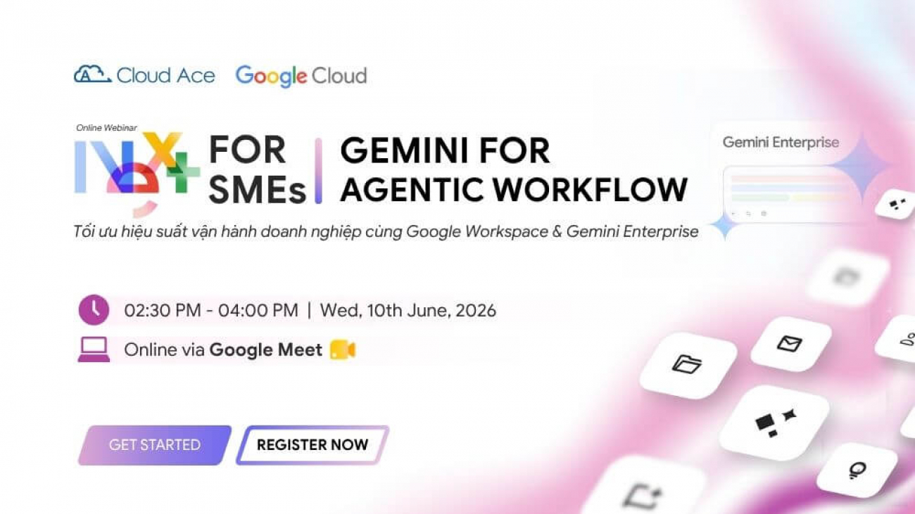 Cloud Ace Webinar Next for SMEs Gemini For Agentic Workflow